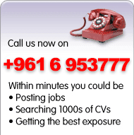 Call us now on +961 1 499799.  Within minutes you could be: Posting jobs, Searching 1000s of CVs, and Getting the best exposure.